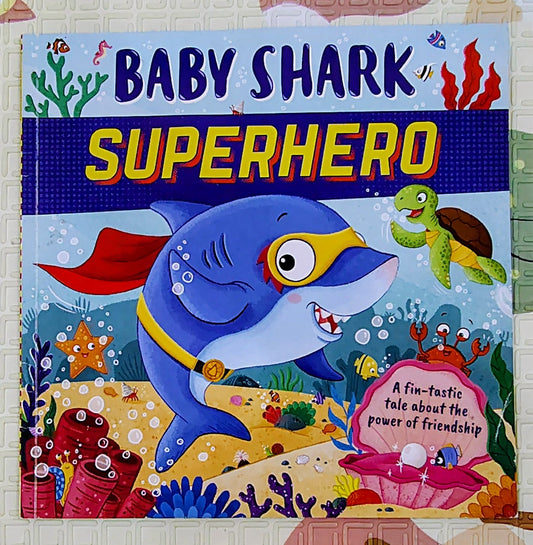 Baby Shark: Superhero by Stephanie Moss and Hannah McCaffery