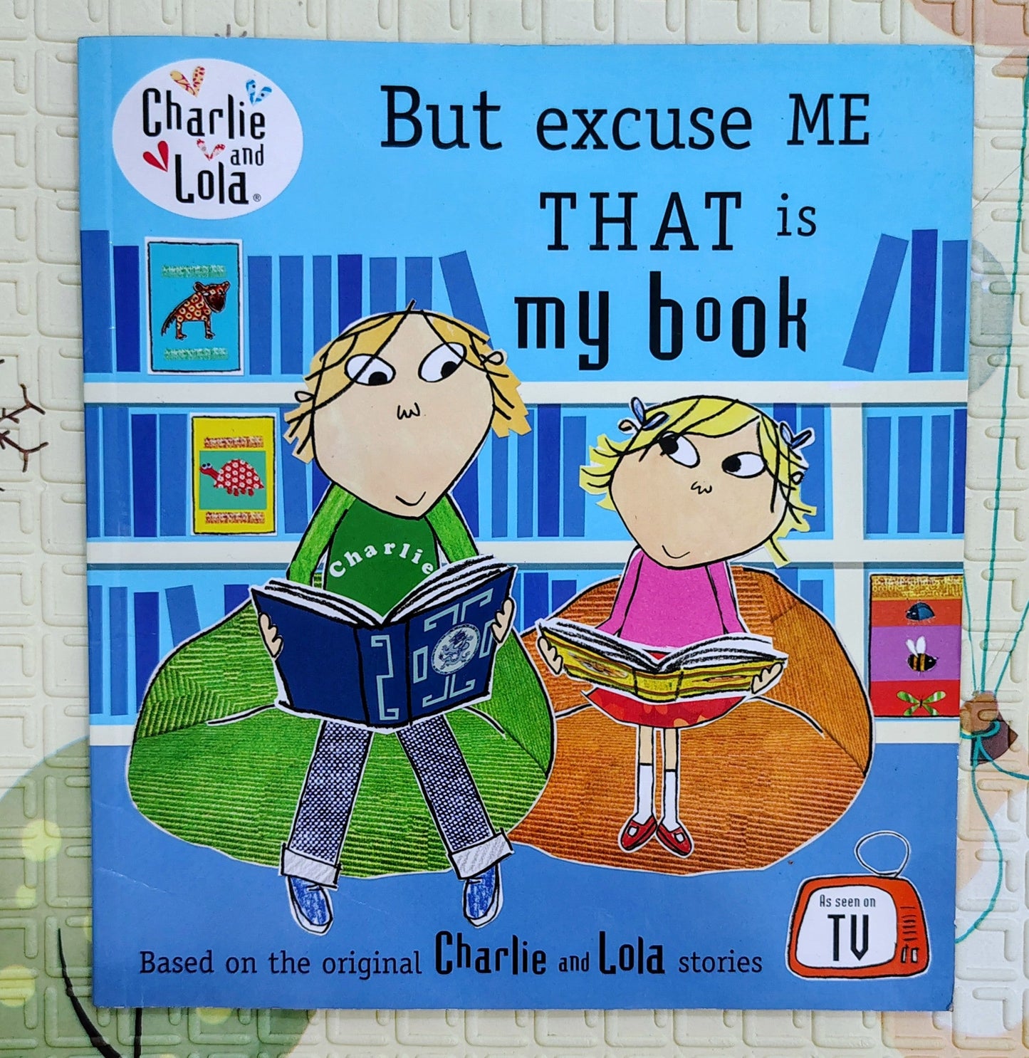 Charlie and Lola: But Excuse Me THAT is my book | Lauren Child