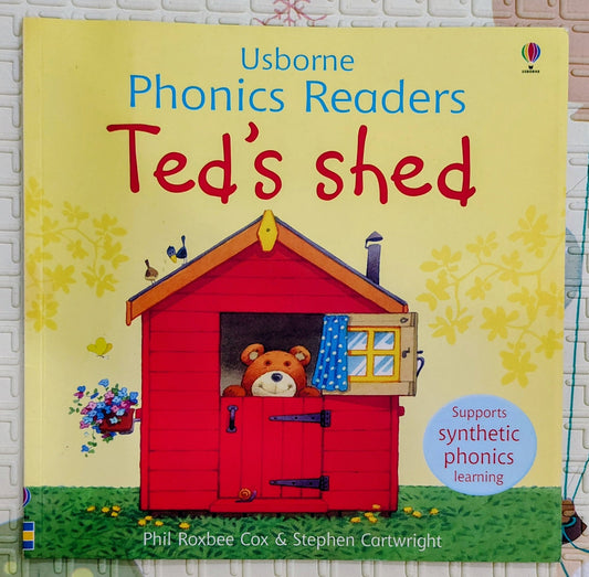 Usborne Phonics Readers: Ted's Shed by Phil Roxbee Cox & Stephen Cartwright