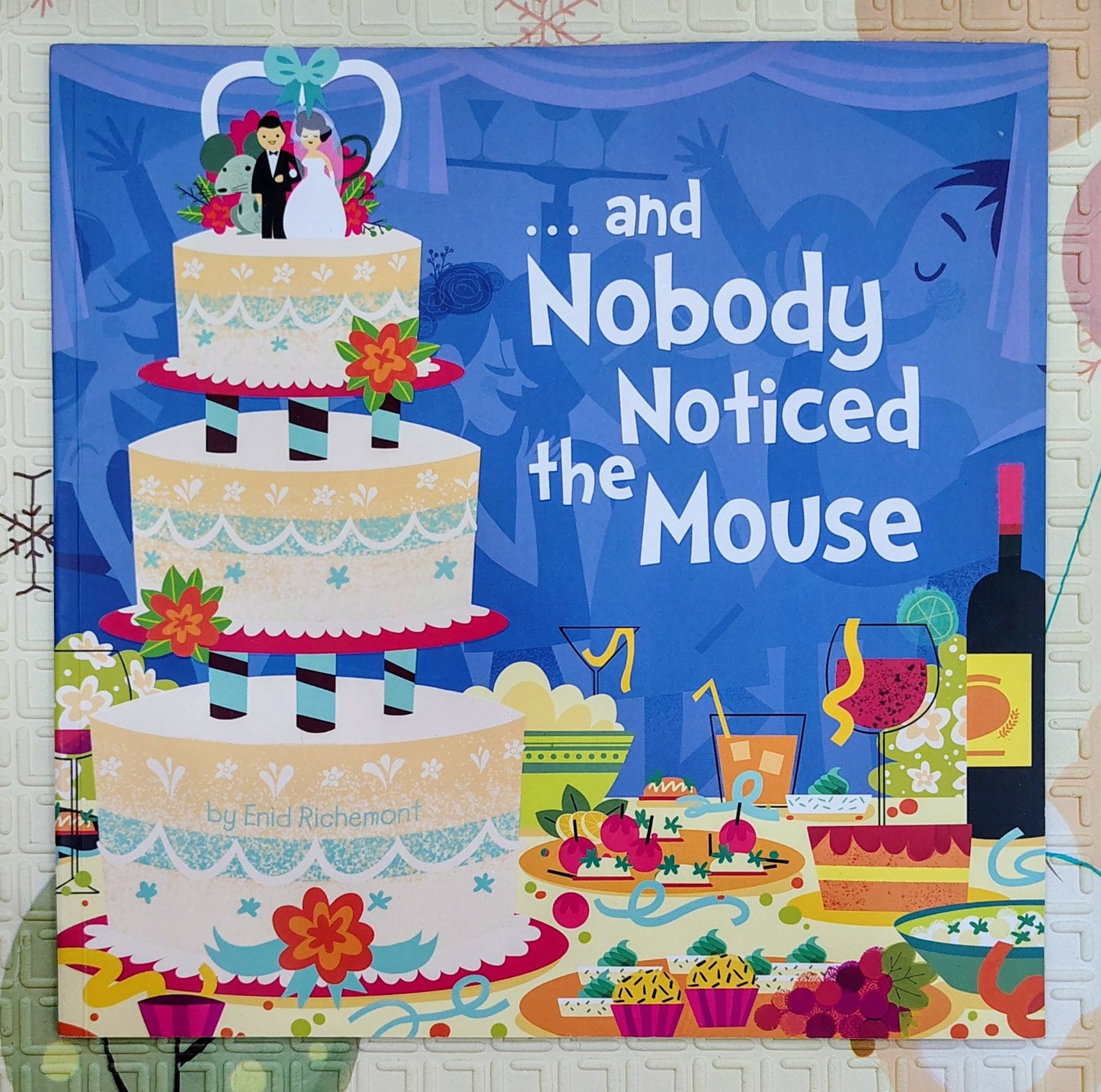 ...and Nobody Noticed the Mouse by Enid Richemont