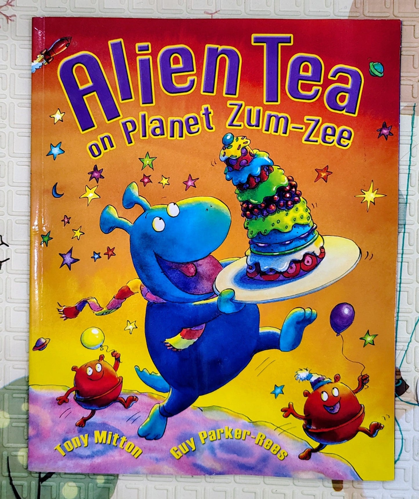 Alien Tea on Planet Zum-Zee by Tony Mitton and Guy Parker Rees