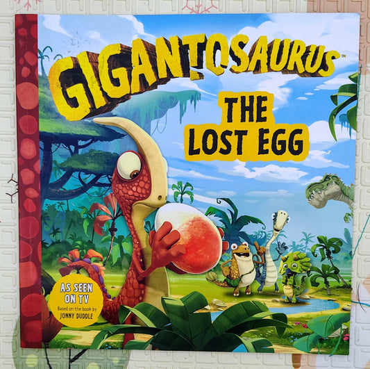 Gigantosaurus: The Lost Egg by Jonny Duddle | As seen on TV