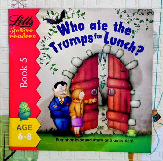 Who ate the Trumps for Lunch? by Letts | Letts Active Readers 6-8