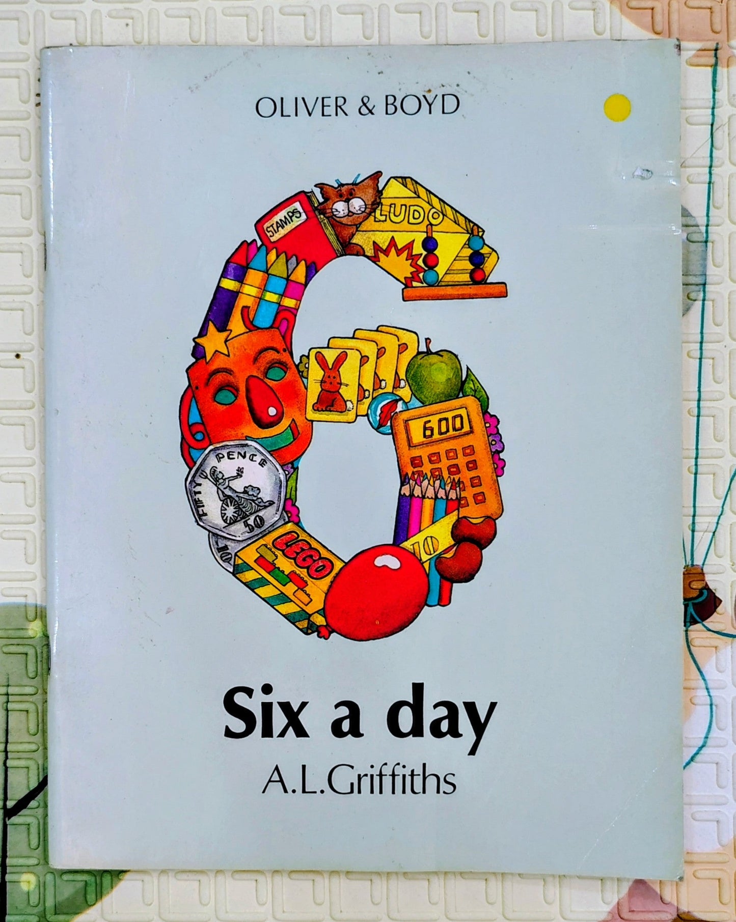 Six a day by A.L. Griffiths | Oliver & Boyd | Maths Activity book
