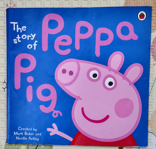 The Story of Peppa Pig by Mark Baker & Neville Astley | Ladybird