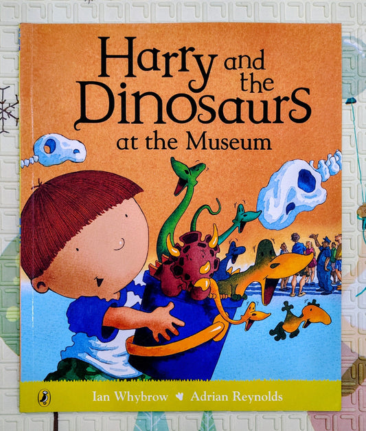 Harry and the Dinosaurs at the Museum by Ian Whybrow | Puffin