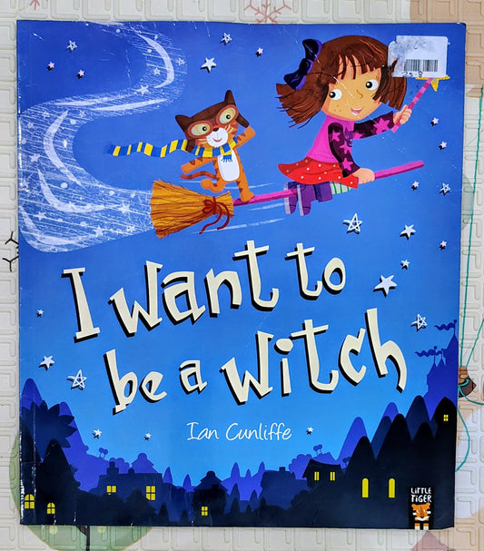 I Want to be a Witch by Ian Cunliffe | Little Tiger