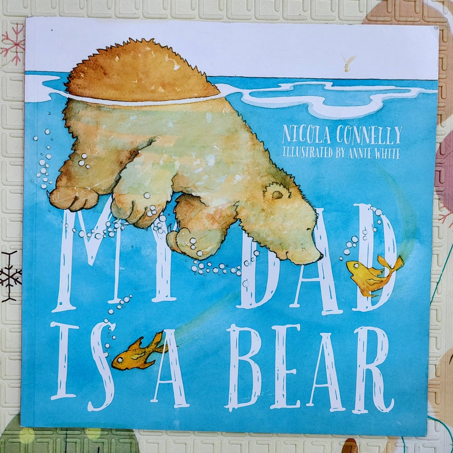 My Dad is a Bear by Nicola Connelly and Annie White