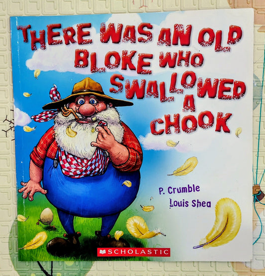 There Was An Old Bloke Who Swallowed A Chook by P. Crumble | Scholastic