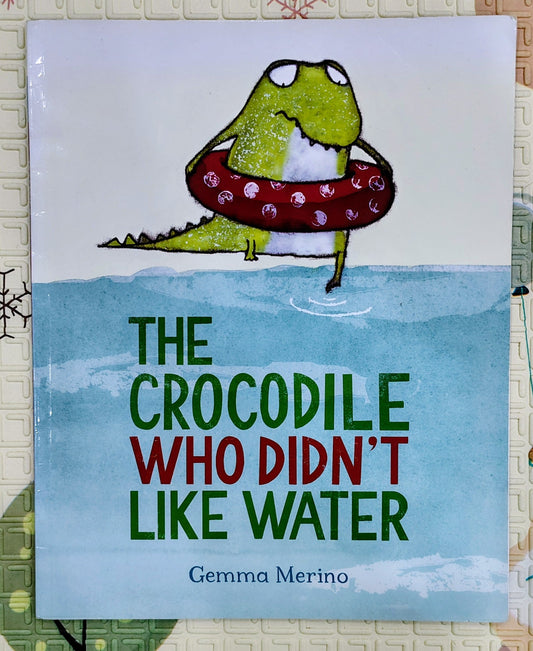 The Crocodile Who Didn't Like Water by Gemma Merino | Macmillan