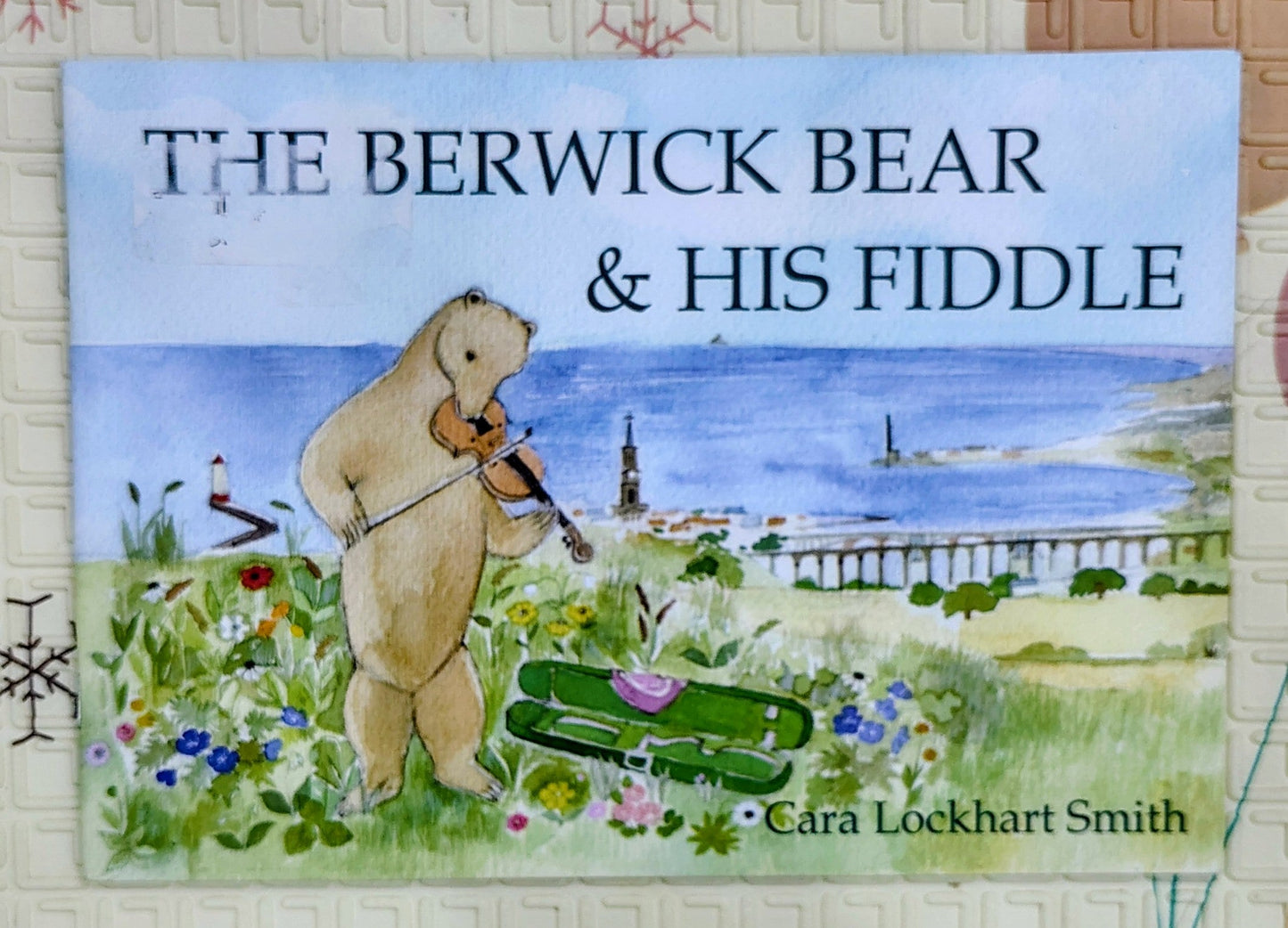 The Berwick Bear & His Fiddle by Cara Lockhart Smith