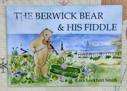 The Berwick Bear & His Fiddle by Cara Lockhart Smith