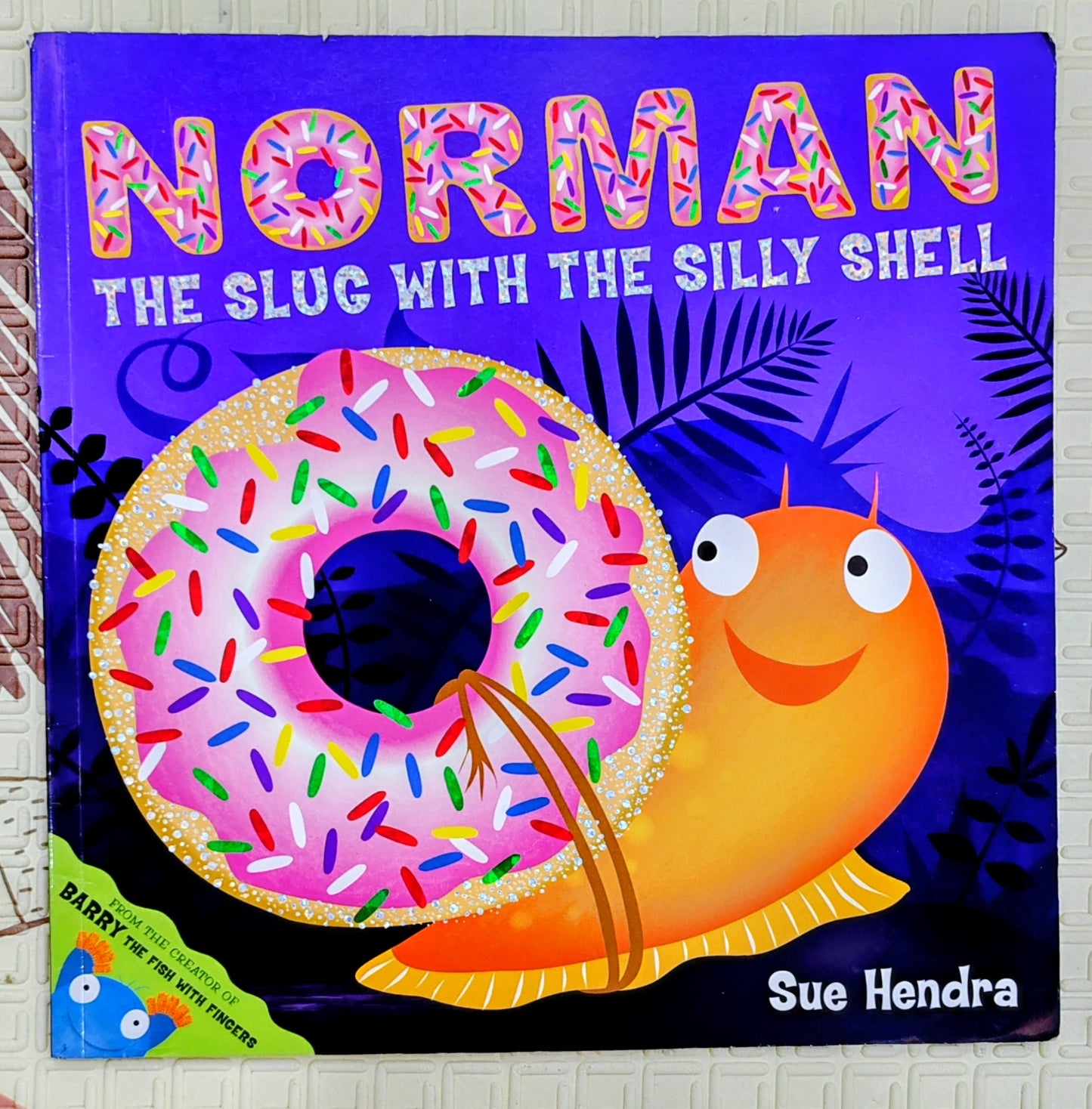 Norman the Slug with the Silly Shell by Sue Hendra | Simon & Schuster