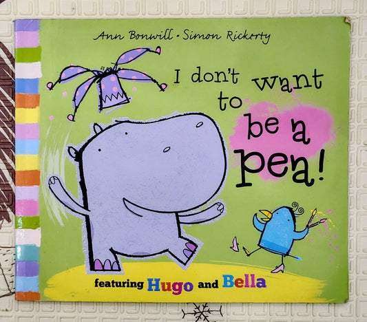 I Don't Want to Be a Pea! by Ann Bonwill | Oxford