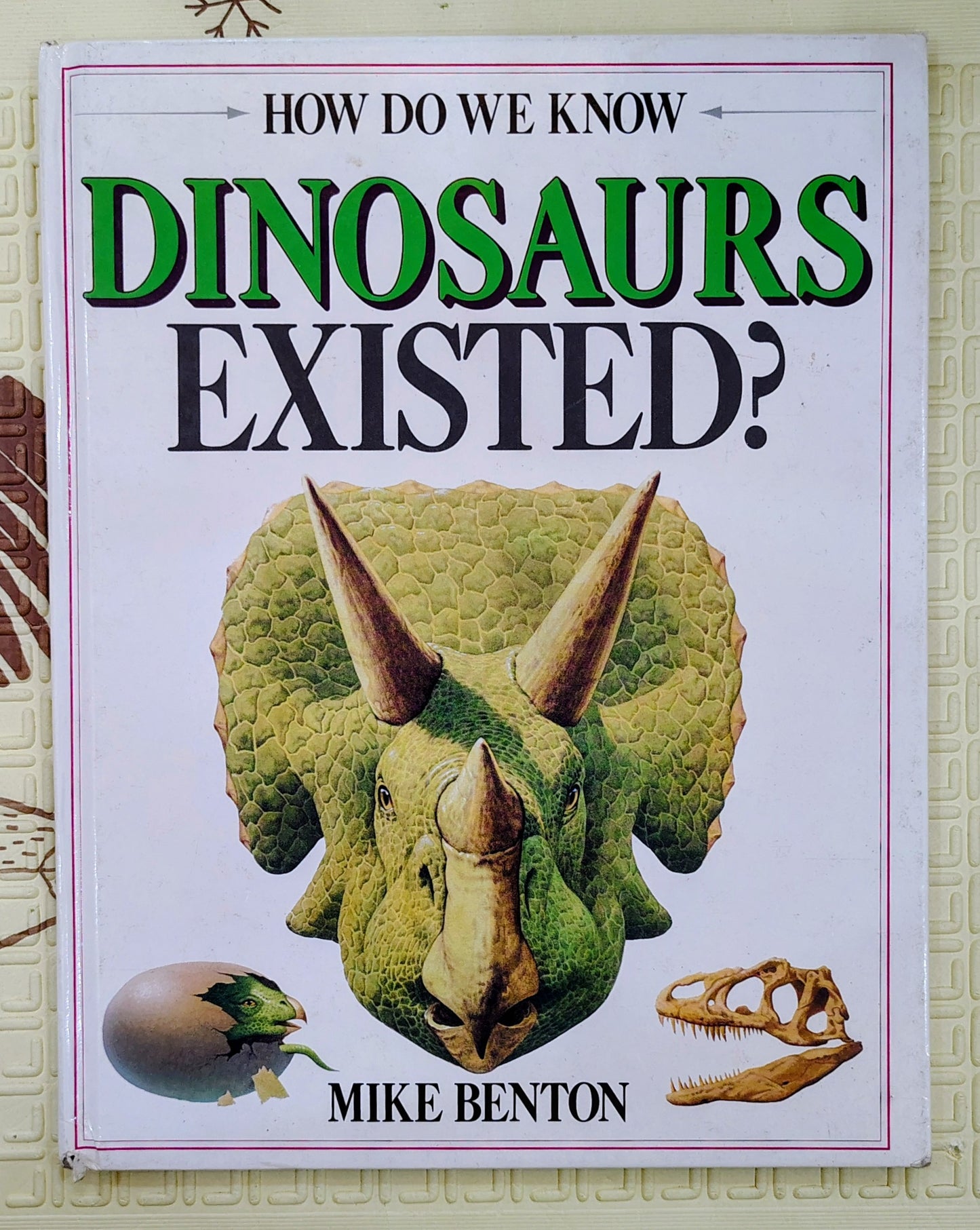 How Do We Know Dinosaurs Existed? by Mike Benton | Simon & Schuster