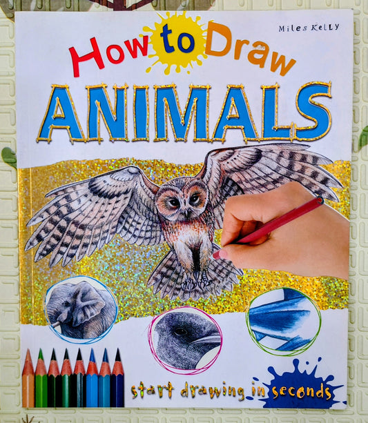 How to Draw Animals by Miles Kelly