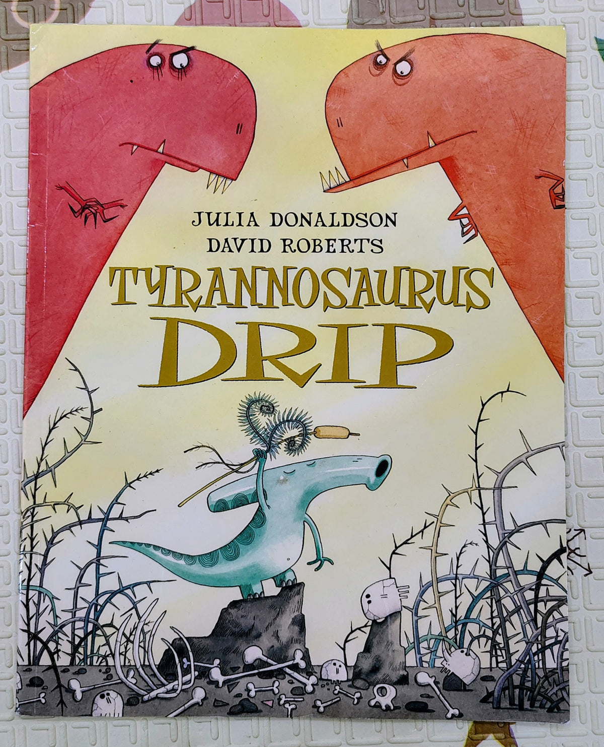 Tyrannosaurus Drip by Julia Donaldson | Macmillan