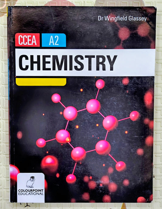 CCEA A2 Chemistry by Dr. Wingfield Glassey | Colourpoint Educational