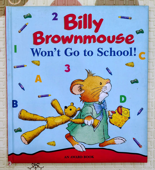 Billy Brownmouse Won't Go to School! by Jean Ure | Award Publications