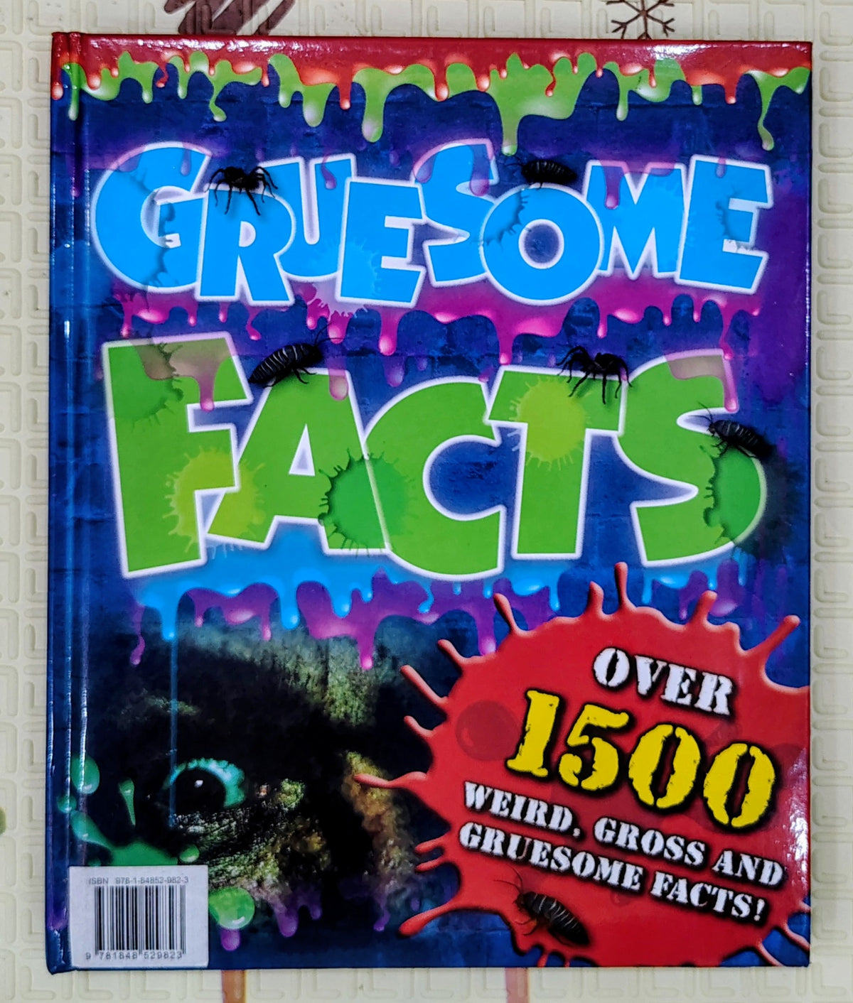 Gruesome Facts | Igloo Books | Over 1500 Gross and Weird Facts