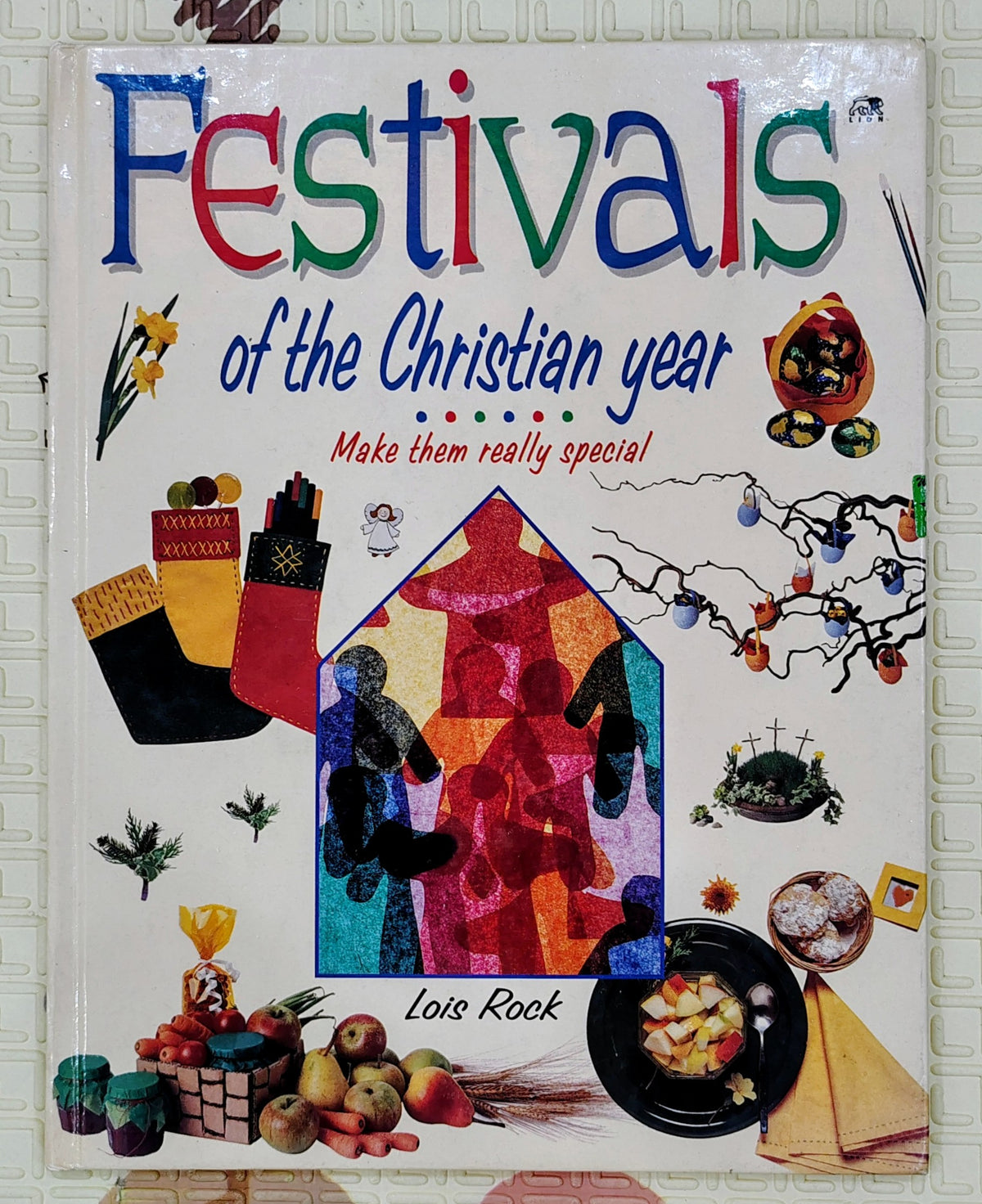 Festivals of the Christian Year by Lois Rock | Lion