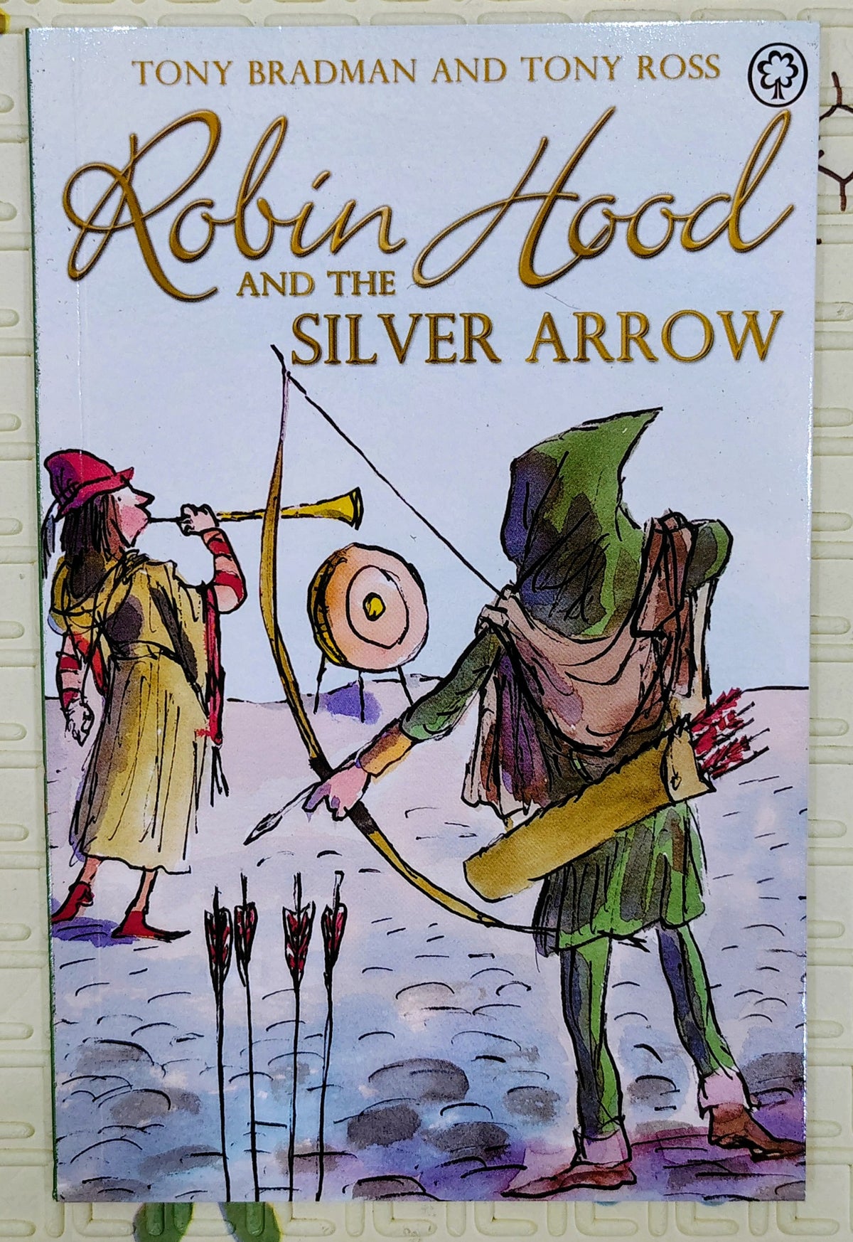 Robin Hood and the Silver Arrow by Tony Bradman and Tony Ross
