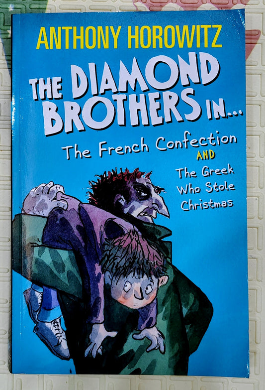 The Diamond Brothers in The French Confection and The Greek Who Stole Christmas by Anthony Horowitz