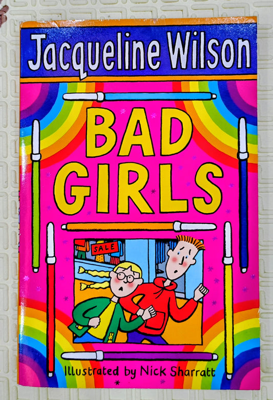 Bad Girls by Jacqueline Wilson | Illustrated by Nick Sharratt