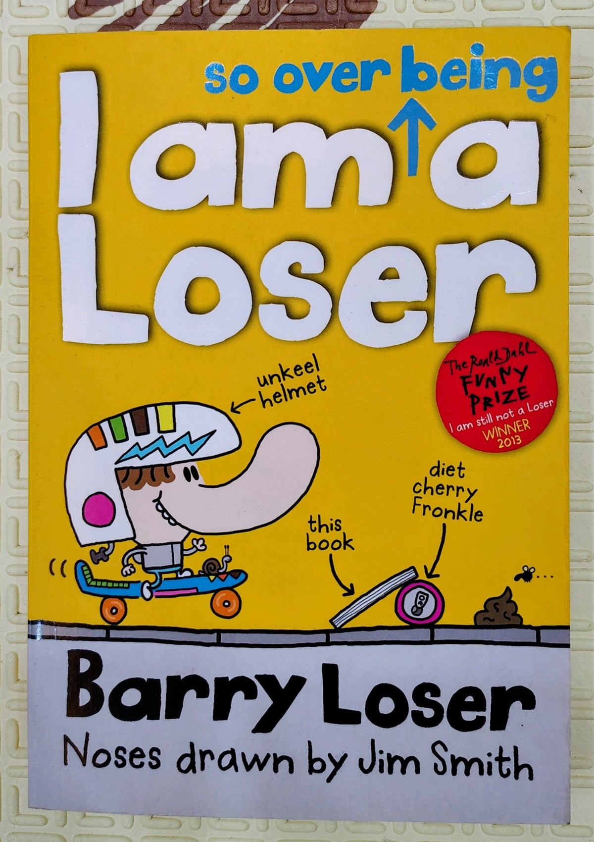 I am so over being a Loser by Jim Smith | Egmont Humour