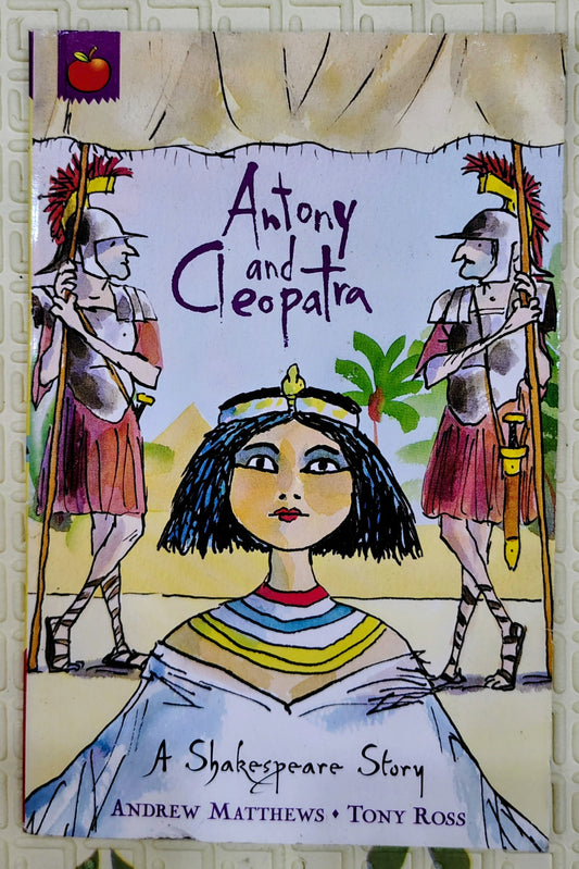 Antony and Cleopatra: A Shakespeare Story by Andrew Matthews