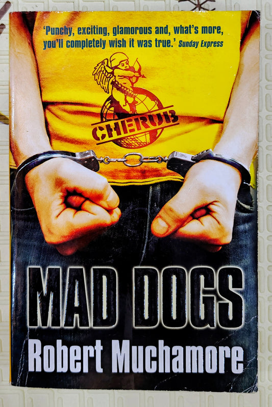 Mad Dogs by Robert Muchamore | Cherub | Action
