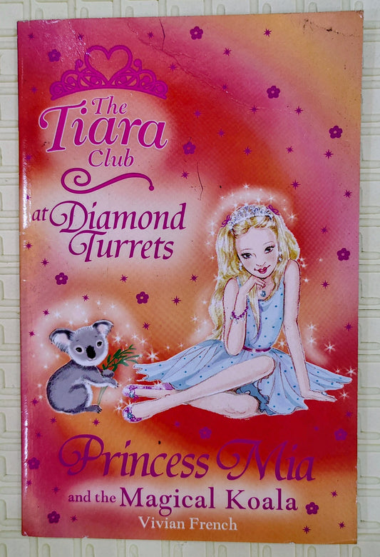 The Tiara Club: Princess Mia and the Magical Koala by Vivian French