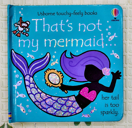 That's not my mermaid... by Fiona Watt | Usborne Touch and Feel