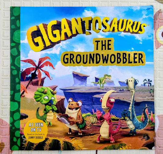 Gigantosaurus: The Groundwobbler by Jonny Duddle | Cyber Group Studios