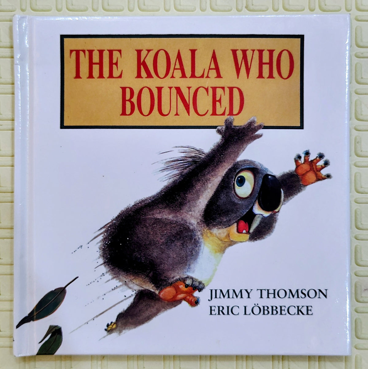 The Koala Who Bounced by Jimmy Thomson and Eric Löbbecke