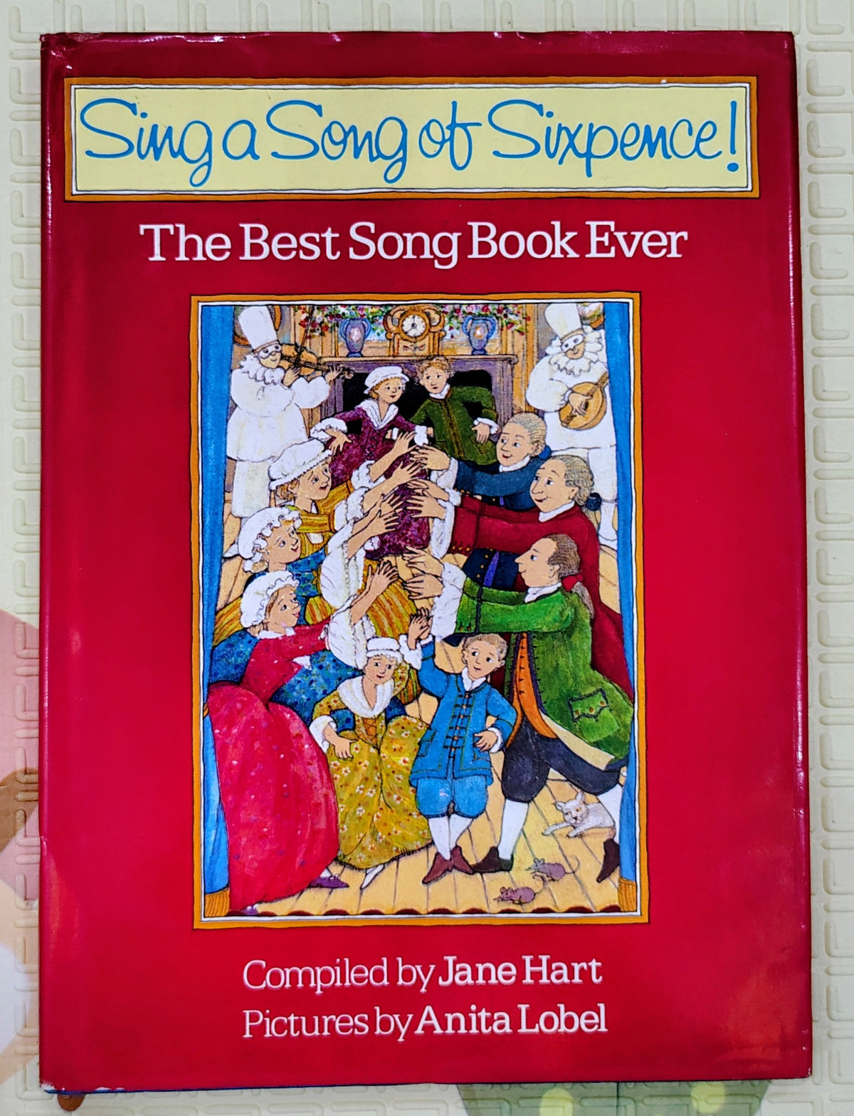 Sing a Song of Sixpence! The Best Song Book Ever by Jane Hart | Piano Tune Book