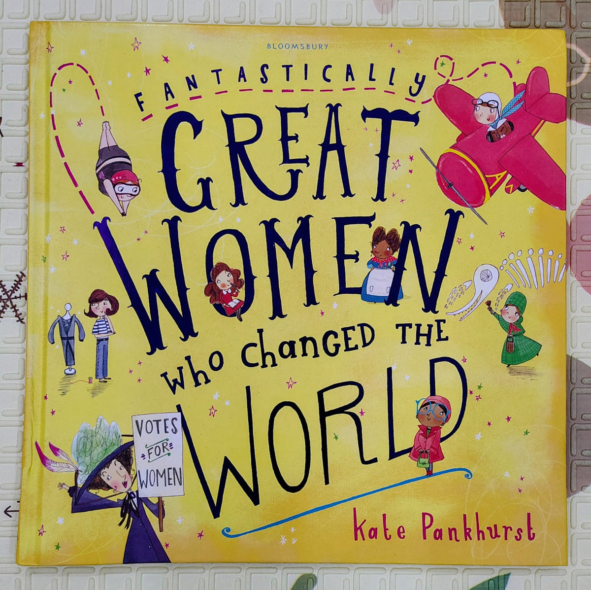 Fantastically Great Women Who Changed the World by Kate Pankhurst | Bloomsbury