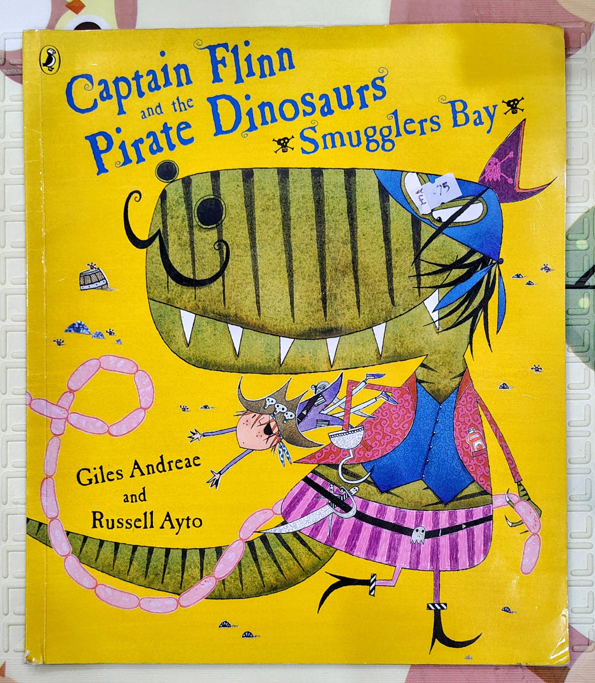 Captain Flinn and the Pirate Dinosaurs: Smugglers Bay by Giles Andreae and Russell Ayto | Puffin