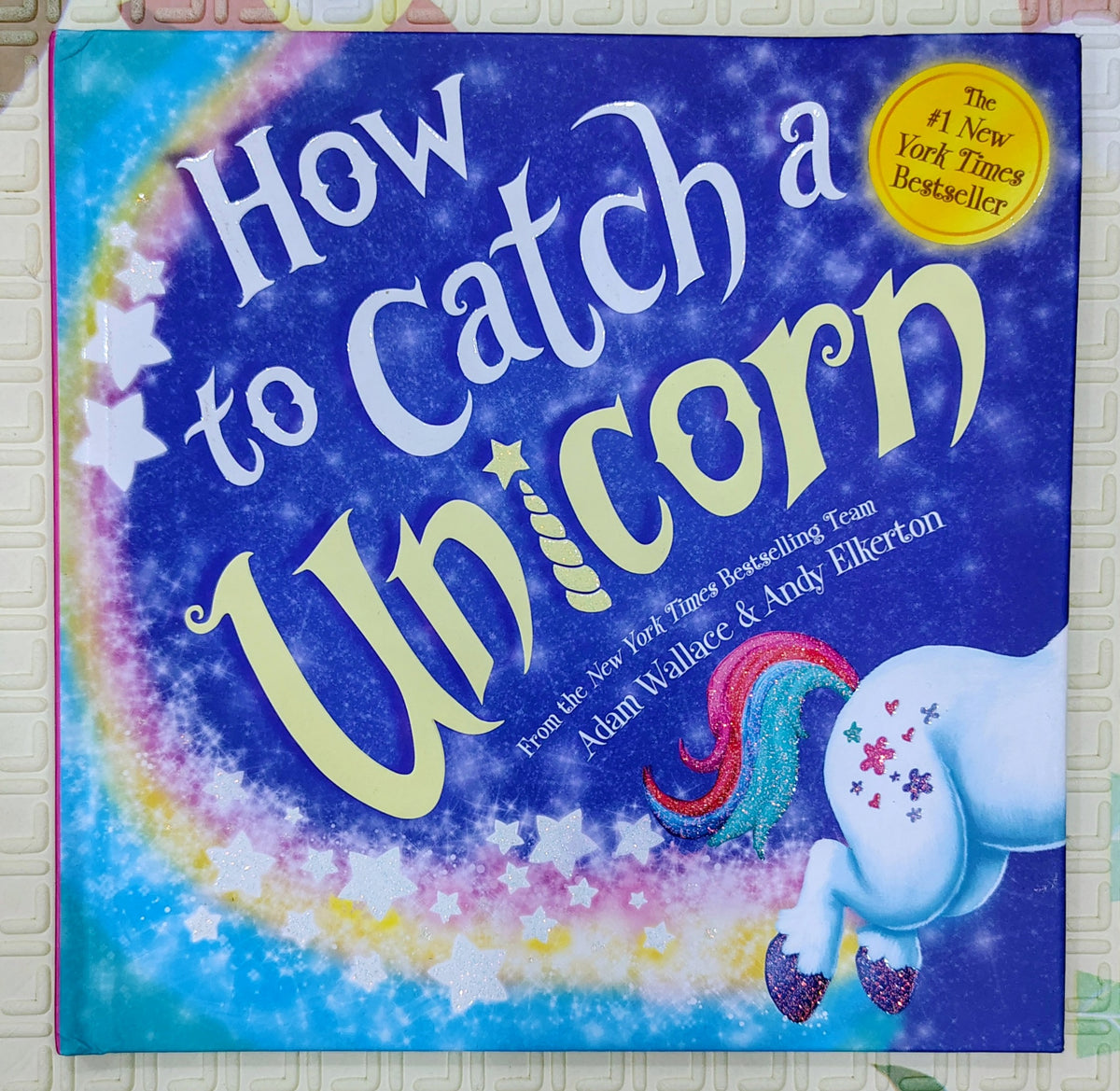 How to Catch a Unicorn by Adam Wallace & Andy Elkerton | New York Bestseller