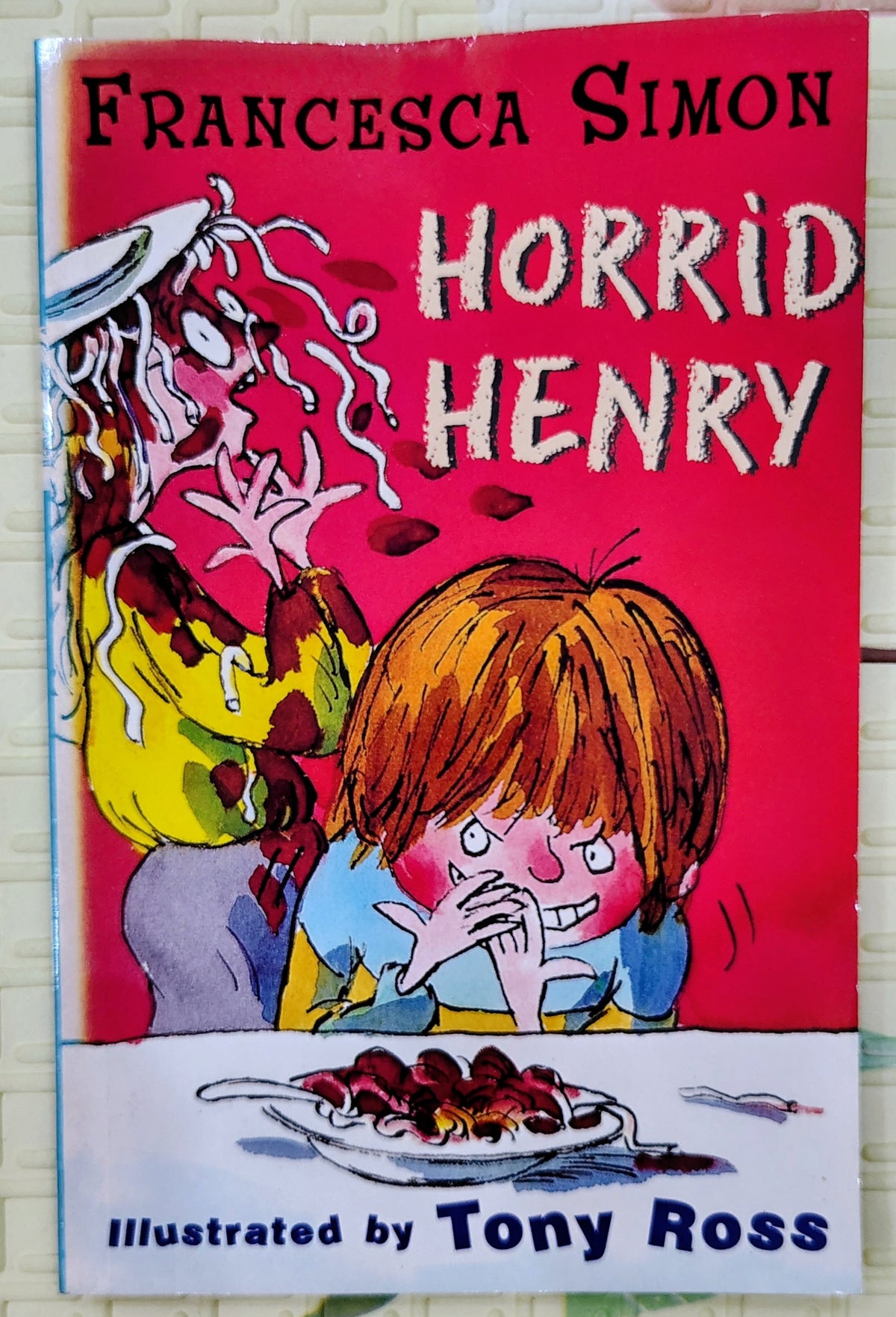 Horrid Henry by Francesca Simon | Illustrated by Tony Ross
