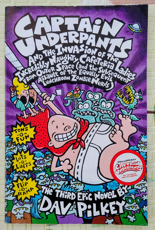 Captain Underpants and the Invasion of the Incredibly Naughty Cafeteria Ladies from Outer Space by Dav Pilkey | Scholastic | Third Novel