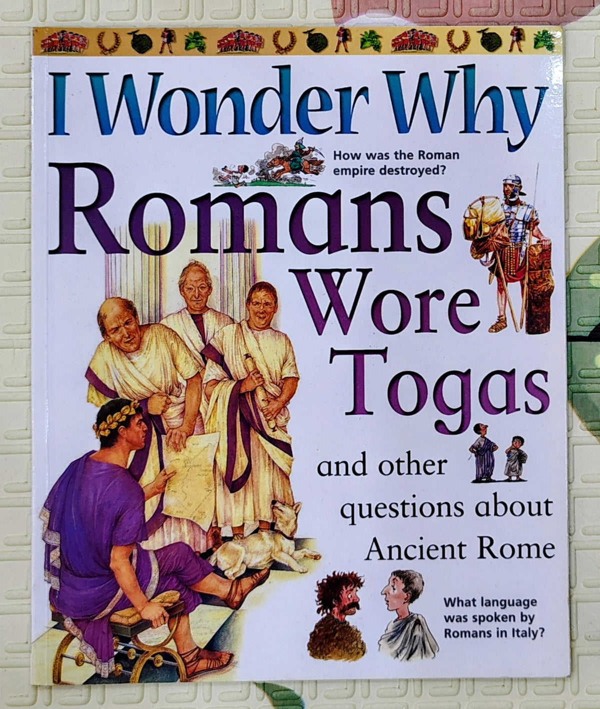 I Wonder Why Romans Wore Togas by Philip Steele | Kingfisher