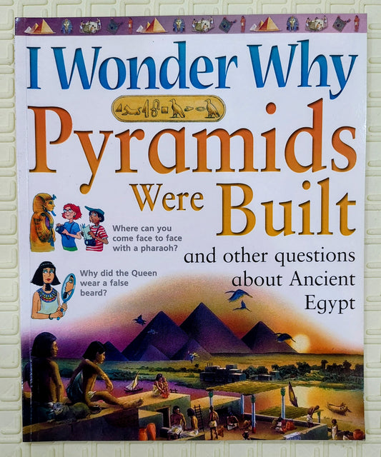 I Wonder Why Pyramids Were Built by Philip Steele | Kingfisher