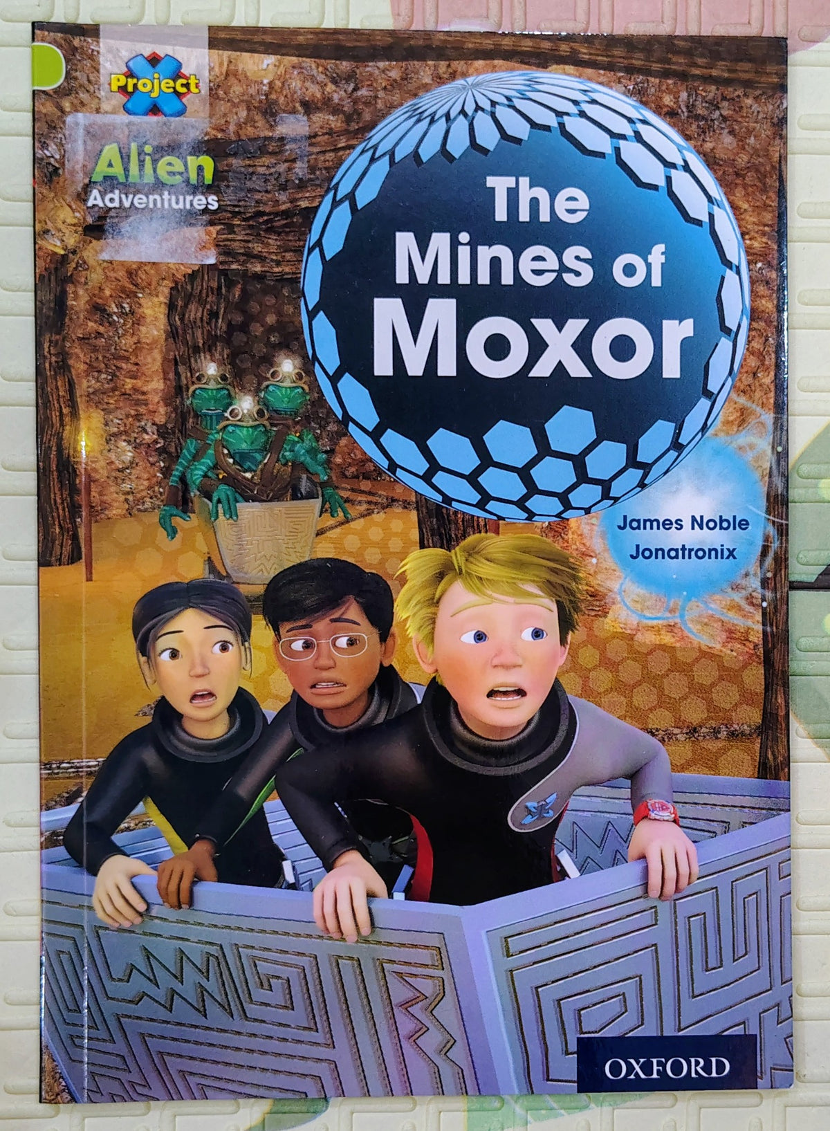 The Mines of Moxor by James Noble & Jonatronix | Oxford Level 11 | Alien Adventure
