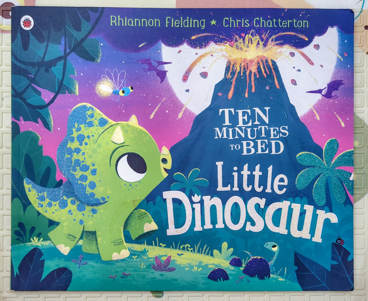 Ten Minutes to Bed: Little Dinosaur by Rhiannon Fielding & Chris Chatterton | Ladybird