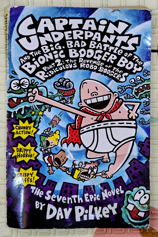 Captain Underpants and the Big, Bad Battle of the Bionic Booger Boy Part 7 by Dav Pilkey | Scholastic |