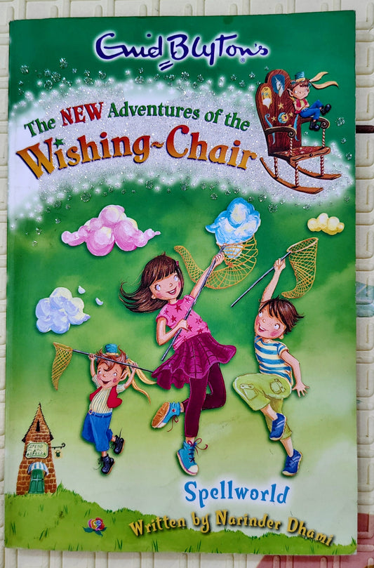The New Adventures of the Wishing-Chair: Spellworld by Narinder Dhami | Enid Blyton