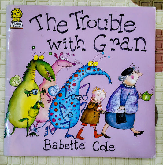 The Trouble with Gran by Babette Cole | Picture Lions