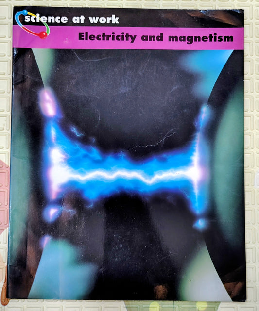Science at Work: Electricity and Magnetism | Educational