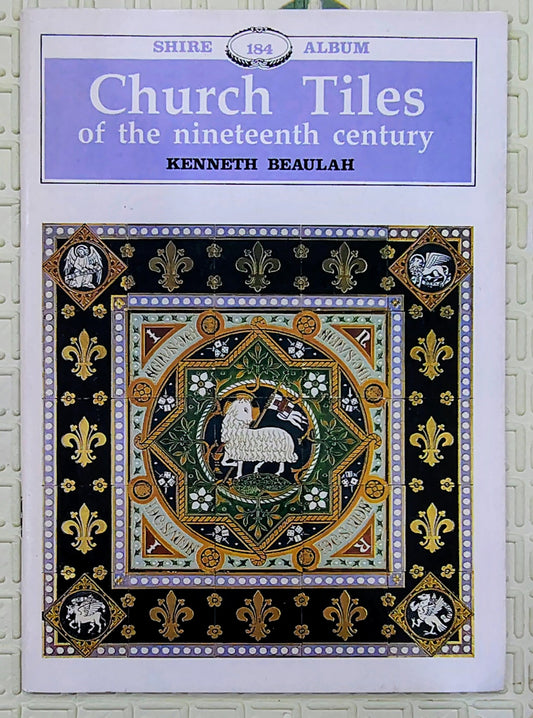 Church Tiles of the Nineteenth Century by Kenneth Beulah | Shire | History